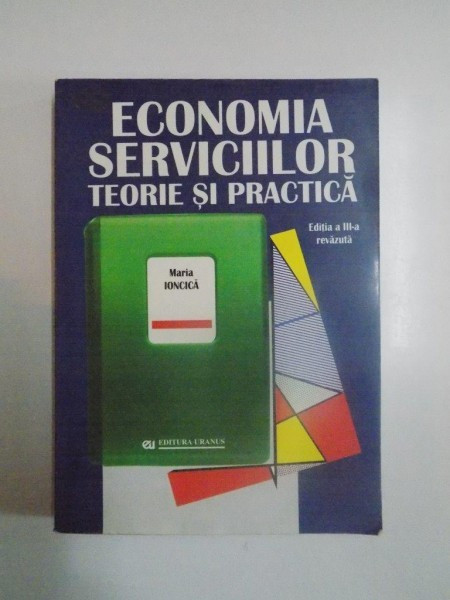 ECONOMIA SERVICIILOR SI PRACTICA de MARIA IONCICA, 2003