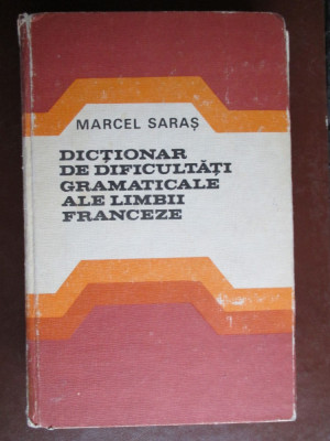 Dictionar de dificultati gramaticale ale limbii franceze-Marcel Saras foto