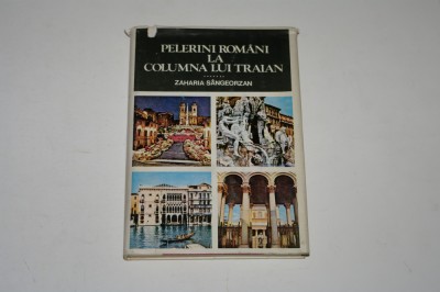 Pelerini romani la Columna lui Traian - Zaharia Sangeorzan foto