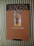 Milan Kundera O intalnire., Humanitas