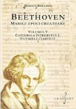 Beethoven. Marile epoci creatoare (vol. V). Catedrala Intrerupta 2. Ultimele cvartete - Editura Grafoart