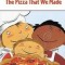 The Pizza That We Made