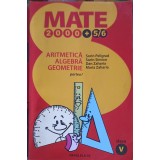 ARITMETICA, ALGEBRA, GEOMETRIE CLASA A V-A, PARTEA 1-SORIN PELIGRAD, SORIN SIMION, DAN ZAHARIA, MARIA ZAHAR-253794