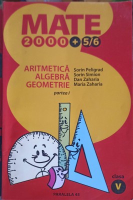 ARITMETICA, ALGEBRA, GEOMETRIE CLASA A V-A, PARTEA 1-SORIN PELIGRAD, SORIN SIMION, DAN ZAHARIA, MARIA ZAHAR-253794 foto