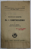Dr. I. CANTACUZINO de GR. T. POPA , SERIA &#039; INVATATII NOSTRII &#039; , 1939