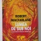 LUMEA DE SUB NOI , O CALATORIE IN ADANCUL PAMANTULUI de ROBERT MACFARLANE , 2021