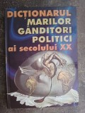 Dictionarul marilor ganditori politici ai secolului XX