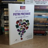 ATLAS SCOLAR PIETRE PRETIOASE SI SEMIPRETIOASE , CD PRESS ( CARTONATA ) *