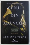 CERUL DIN ADANCURI de ADRIENNE YOUNG , 2018