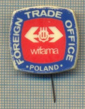 Y 674 INSIGNA - FOREIGN TRADE OFFICE -WIFAMA-POLAND-POLONIA-PENTRU COLECTIONARI