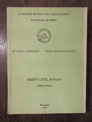 Drept civil roman. Persoanele - Otilia Calmuschi, Gheorghe Beleiu foto