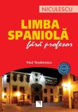 Limba spaniola fara profesor (A1-A2) - Editura Niculescu