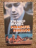 Vicente Blasco Ibanez - Paradisul femeilor