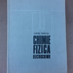 Chimie, fizica, electrochimie - Liviu Oniciu