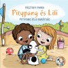 Pitypang &eacute;s a bar&aacute;ts&aacute;g - Pitypang &eacute;s Lili - P&aacute;sztohy Panka