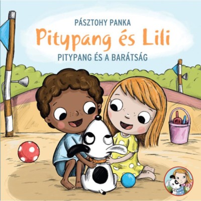 Pitypang &amp;eacute;s a bar&amp;aacute;ts&amp;aacute;g - Pitypang &amp;eacute;s Lili - P&amp;aacute;sztohy Panka foto