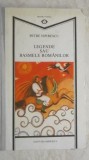 Petre Ispirescu - Legende sau basmele romanilor (trimit cartea oriunde in tara)