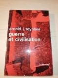 Guerre et civilisation / Arnold J. Toynbee