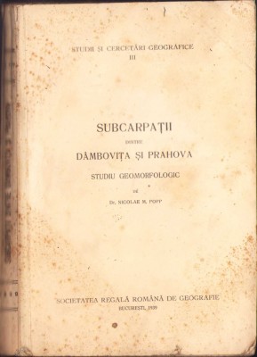 HST 518SP Subcarpații dintre D&amp;acirc;mbovița și Prahova Studiu geomorfologic 1939 Popp foto