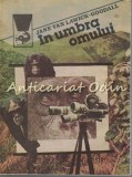 In Umbra Omului - Jane Van Lawick-Goodall, Editura Meridiane, 1985, Romana, 319 Pagini