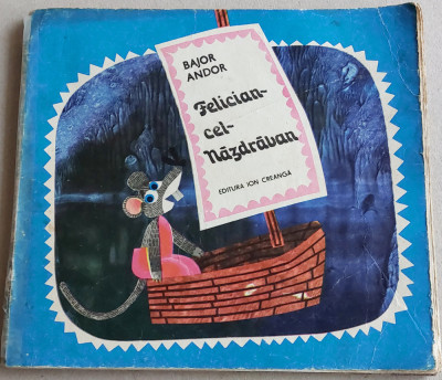 Felician-cel-Nazdravan - carte pentru copii, ilustratii Helga Unipan foto