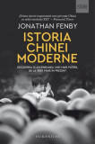 Istoria Chinei Moderne - Jonathan Fenby - Carte Istorie Universală