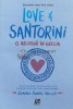 Love si Santorini. O aventura in Grecia - 2021 - Jenna Evans Welch ($M190), Epica
