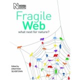 Cumpara ieftin Fragile Web: What Next for Nature? Carte in Engleza despre Biodiversitate, Ilustrata Color