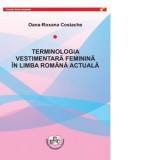 Terminologia vestimentara feminina in limba romana actuala - Oana-Roxana Costache