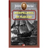 Arhipelagul in flacari ils - Jules Verne