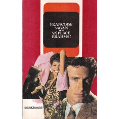 Francoise Sagan - Va place Brahms? (1993)
