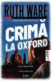 Cumpara ieftin Crimă la Oxford - Ruth Ware