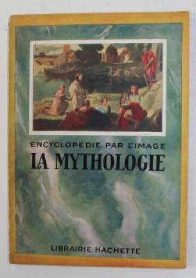 ENCYCLOPEDIE PAR L &amp;#039;IMAGE - LA MYTHOLOGIE 1924 foto
