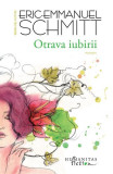 Otrava iubirii - Paperback brosat - Eric-Emmanuel Schmitt - Humanitas Fiction