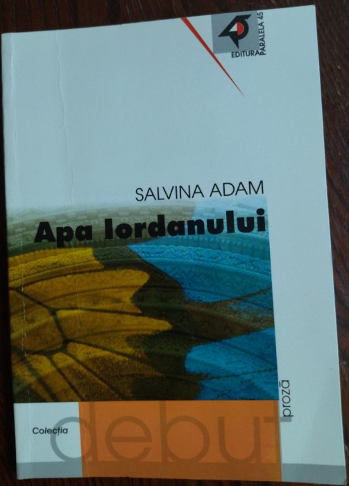 SALVINA ADAM - APA IORDANULUI (PROZA SCURTA) [VOLUM DE DEBUT, 2001]