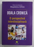 BOALA CRONICA , O PERSPECTIVA INTERDISCIPLINARA , volum coordonat de MAGDALENA IORGA , 2020