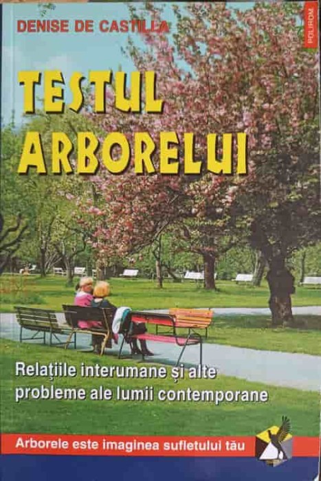 TESTUL ARBORELUI. RELATIILE INTERUMANE SI ALTE PROBLEME ALE LUMII CONTEMPORANE-DENISE DE CASTILLA