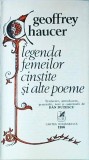Geoffrey Chaucer - Legenda femeilor cinstite si alte poeme