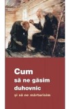 Cum sa ne gasim duhovnic si sa ne marturisim