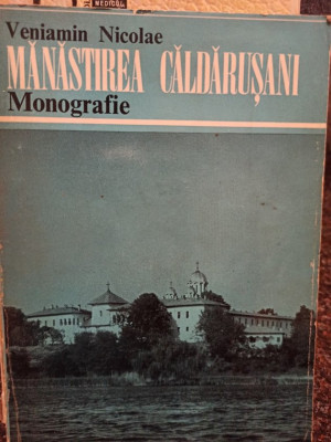 Veniamin Nicolae - Manastirea Caldarusani - Monografie (semnata) (1973) foto