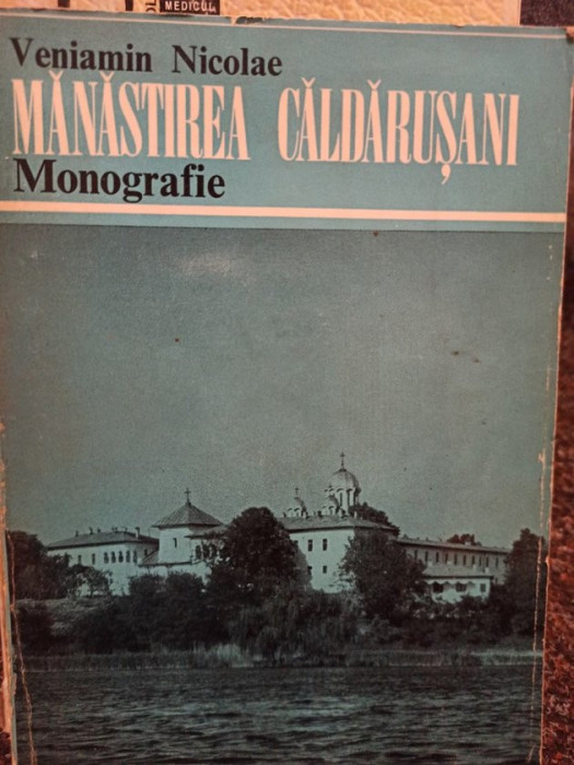 Veniamin Nicolae - Manastirea Caldarusani - Monografie (semnata) (1973)