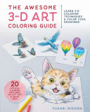 The Awesome 3-D Art Coloring Guide: Learn 3-D Coloring Techniques &amp; Color Cool Drawings!