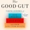 The Good Gut: Taking Control of Your Weight, Your Mood, and Your Long-Term Health