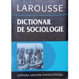 DICTIONAR DE SOCIOLOGIE LAROUSSE-RAYMOND BOUDON, PHILIPPE BERNARD SI COLB.-220539