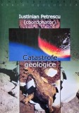 Catastrofe geologice - Iustinian Petrescu (coordonator)
