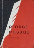 George Cosbuc - Dumitru Micu, Editura Tineretului 1966, Biografii, 115 pagini