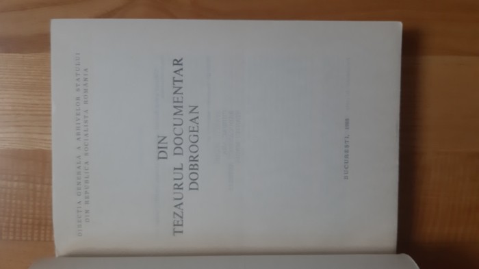 ISTORIA DOBROGEI . DIN TEZAURUL DOCUMENTAR DOBROGEAN (1988) DOBROGEA DOCUMENTE