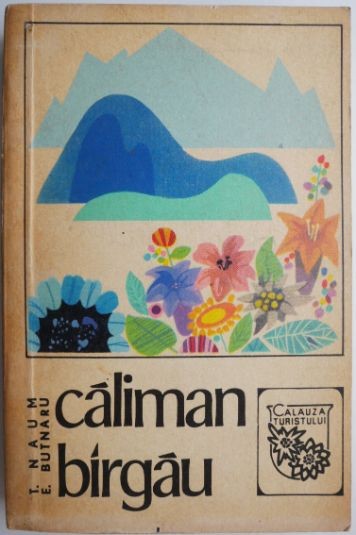 Caliman. Bargau &ndash; T. Naum, E. Butnaru