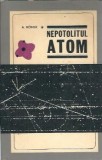 Nepotolitul atom. Experiente cruciale A. Romer, Editura Stiintifica 1966, 156 pagini