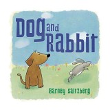 Cumpara ieftin Dog and Rabbit carte ilustrata, poveste amuzanta prietenie, Barney Saltzberg, carti in engleza
